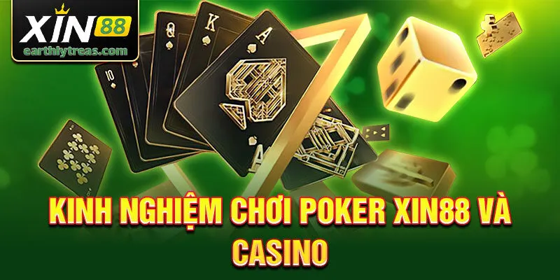 Kinh nghiệm chơi poker xin88 và casino